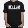 He%C2%B4S A Liar Wrong Guy Wrong Time T-Shirt