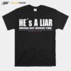 He%C2%B4S A Liar Wrong Guy Wrong Time T-Shirt