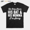 He Only Loves His Bat And His Mama T-Shirt