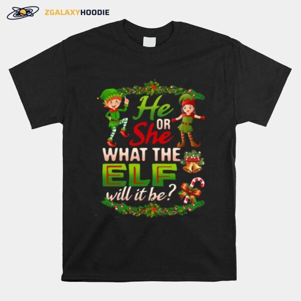 He Or She What The Elf Will It Be Christmas T-Shirt