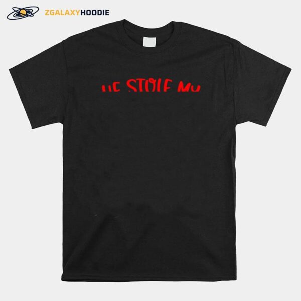 He Stole My Heart So I Am Stealing His Last Name I Cant Wait To Be Called T-Shirt