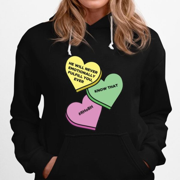 He Will Never Emotionally Fulfill You Sweetheart Edition Hoodie