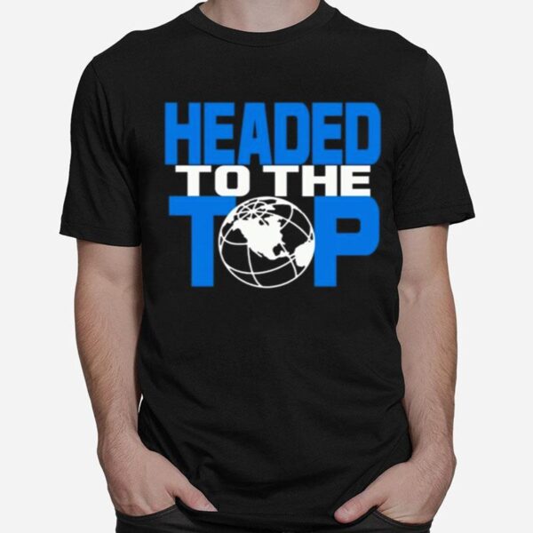 Headed To The Top T-Shirt