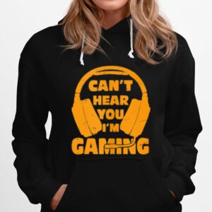 Headset Cant Hear You Im Gaming Hoodie