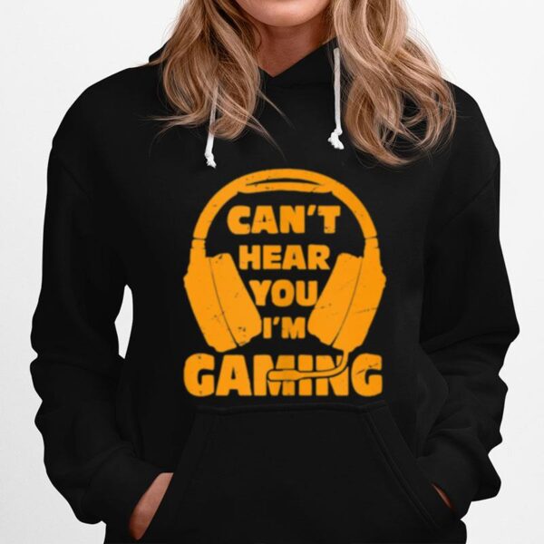 Headset Cant Hear You Im Gaming Hoodie