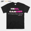 Heal Cancer For With God Nothing Is Impossible Luke T-Shirt