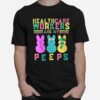 Healthcare Workers Are My Peeps Easter T-Shirt