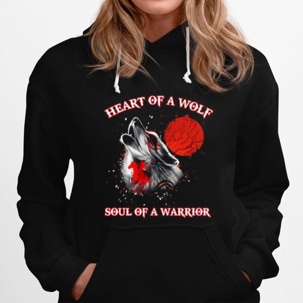 Heart Of A Wolf Soul Of A Warrior Hoodie