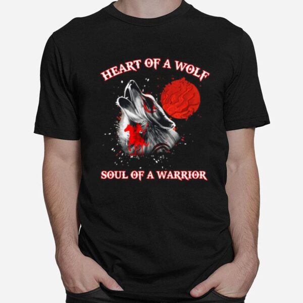 Heart Of A Wolf Soul Of A Warrior T-Shirt