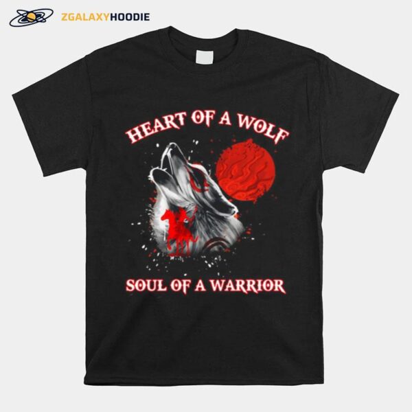 Heart Of A Wolf Soul Of A Warrior T-Shirt