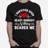 Heart Patient Open Heart Surgery Survivor T-Shirt