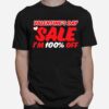 Heart Valentines Day Sale Im 100 Off T-Shirt