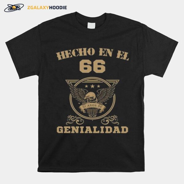 Hecho En El 66 Genialidad T-Shirt