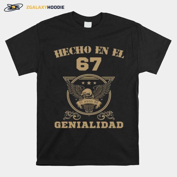 Hecho En El 67 Genialidad T-Shirt