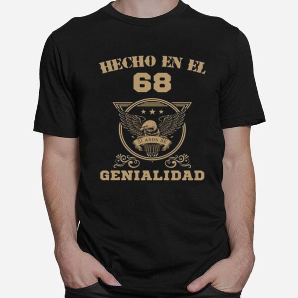 Hecho En El 68 Genialidad T-Shirt