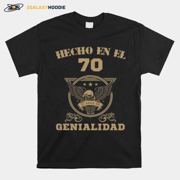 Hecho En El 70 Genialidad T-Shirt