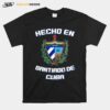 Hecho En Santiago De Cuba Camisa T-Shirt