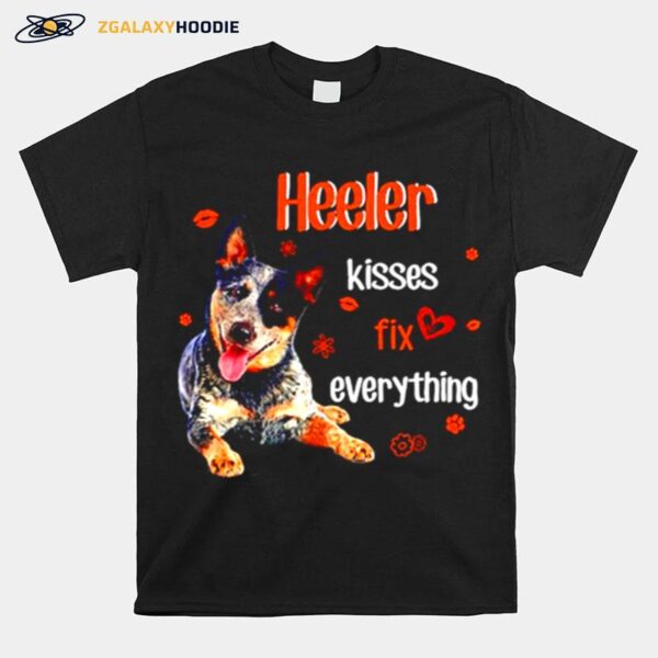 Heeler Kisses Fix Everything For Heeler Lover T-Shirt