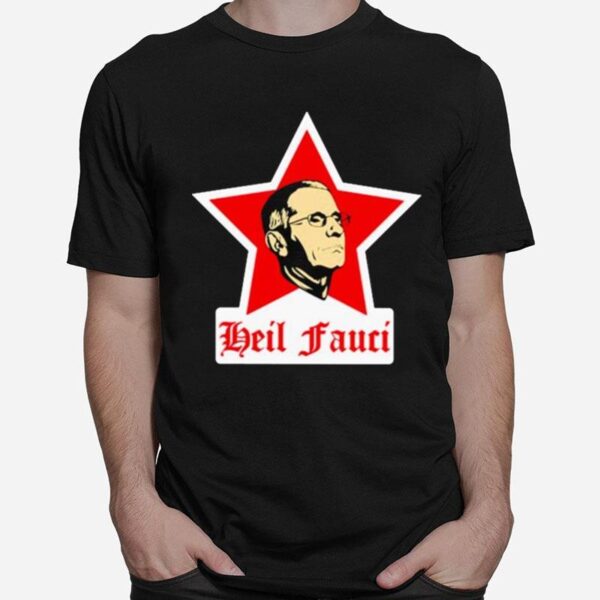 Heil Fauci Dr Fauci T-Shirt