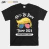 Hell Be Back Trumo 2024 Take America Back Hair And Glass American Flag T-Shirt