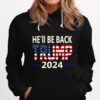 Hell Be Back Trump 2024 American Flag Hoodie