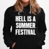 Hell Is A Summer Festival Hoodie