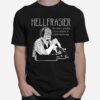 Hellfrasier No Tears Quote Frasier T-Shirt