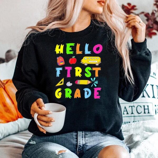 Hello 1St Grade 1St Day Of First Grade 1St Grade Sweater