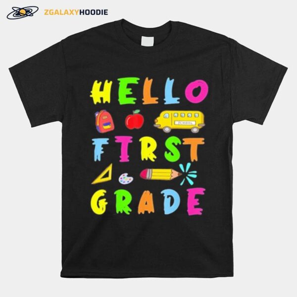 Hello 1St Grade 1St Day Of First Grade 1St Grade T-Shirt