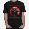 Hello Darkness My Old Friend Dog Blood Moon T-Shirt