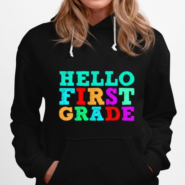 Hello First Grade First Day Back To School Teacher Hoodie