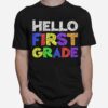 Hello First Grade Tshirt 1St Grade Back To School T-Shirt