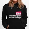 Hello Im Karen Need To Speak To Manager Hoodie