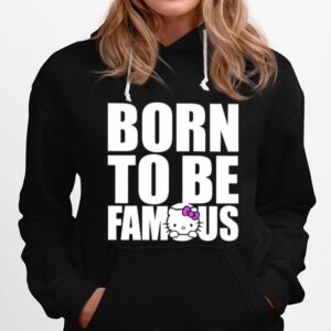 Hello Kitty Born To Be Famous Hoodie