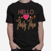 Hello Love Thirty Three T-Shirt