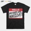 Hello My Balls Are Massive 2022 T-Shirt