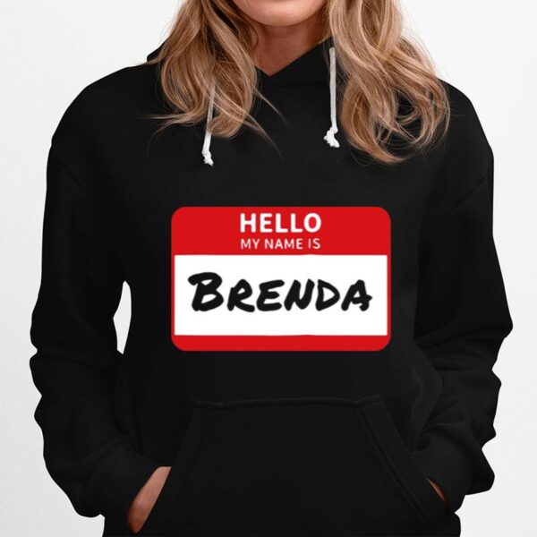 Hello My Name Is Brenda Family Hoodie