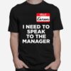 Hello My Name Is Karen And I Need To Speak To The Manger T-Shirt