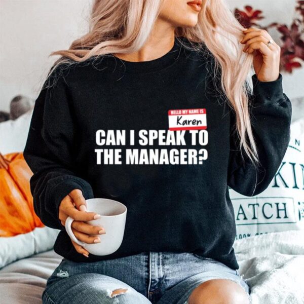 Hello My Name Is Karen Can I Speak To The Manager Sweater