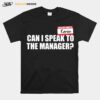 Hello My Name Is Karen Can I Speak To The Manager T-Shirt