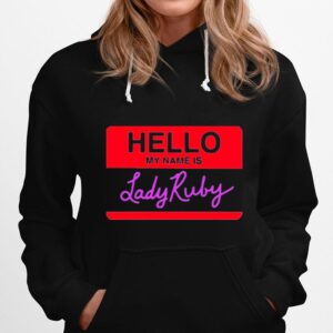 Hello My Name Is Lady Ruby Hoodie