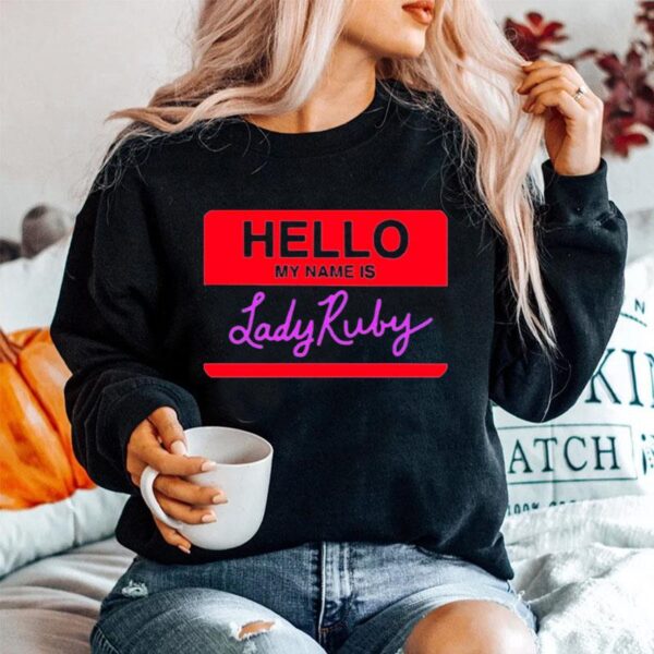 Hello My Name Is Lady Ruby Sweater