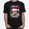 Hello Santa Ugly Christmas T-Shirt