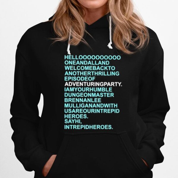 Helloooooooooo Oneandalland Welcomebackto Anotherthrilling Episodeof Adventuringparty Hoodie