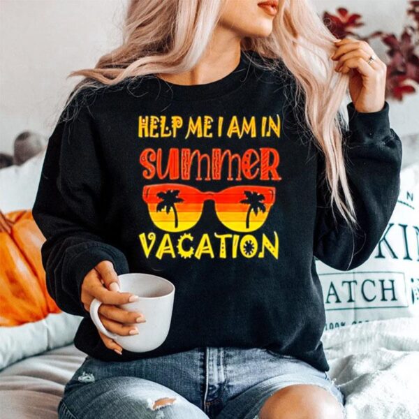 Help Me I Am In Summer Vacation 2022 Outfit With Glasses Sweater