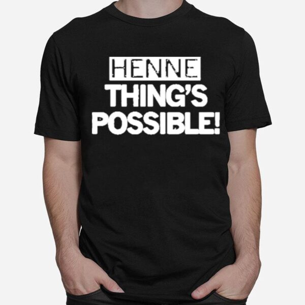 Henne Things Possible T-Shirt