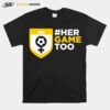 Her Game Too Football T-Shirt