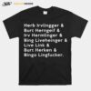 Herb Irvlingger And Burt Herngeif And Irv Hermlinger And Bing Liveheinger T-Shirt