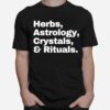 Herbs Astrology Crystals And Rituals T-Shirt