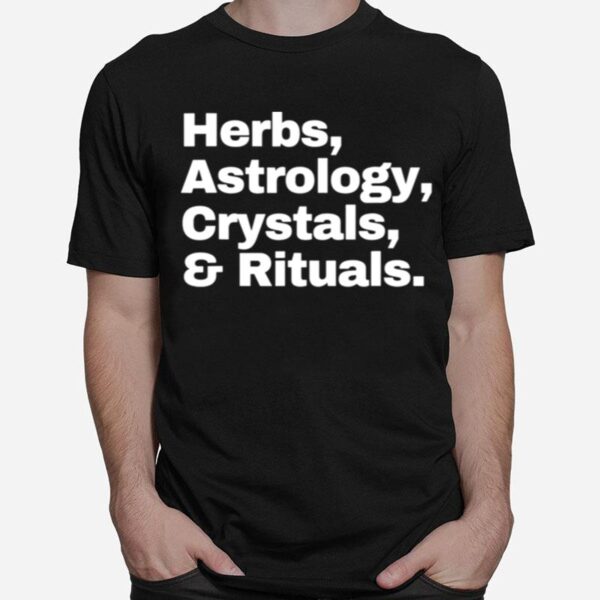 Herbs Astrology Crystals And Rituals T-Shirt